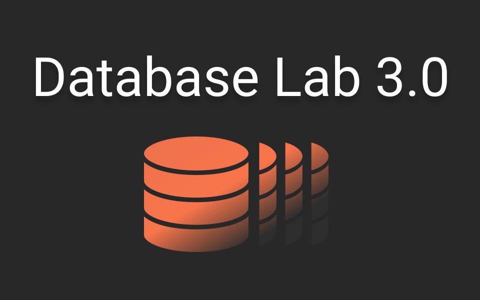 Database Lab Engine 3.0 by Postgres.ai: UI, persistent clones, PostgreSQL 14, more