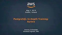 PostgreSQL In-Depth Training: Aurora Part 1